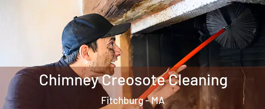  Chimney Creosote Cleaning Fitchburg - MA
