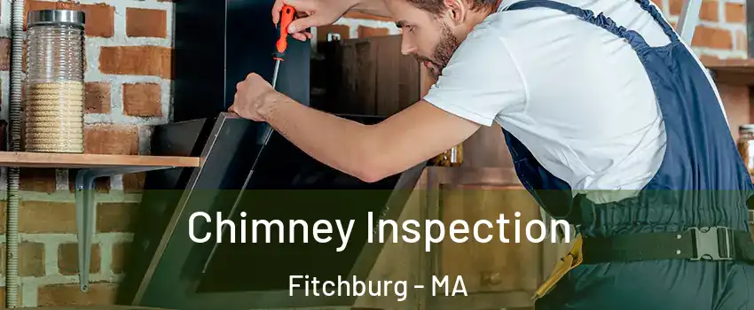  Chimney Inspection Fitchburg - MA