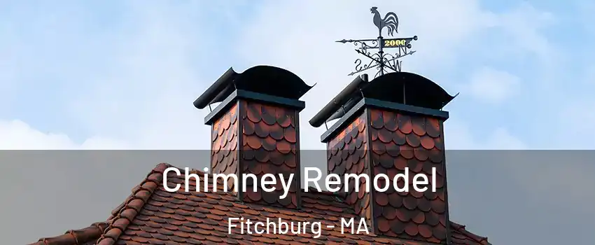  Chimney Remodel Fitchburg - MA