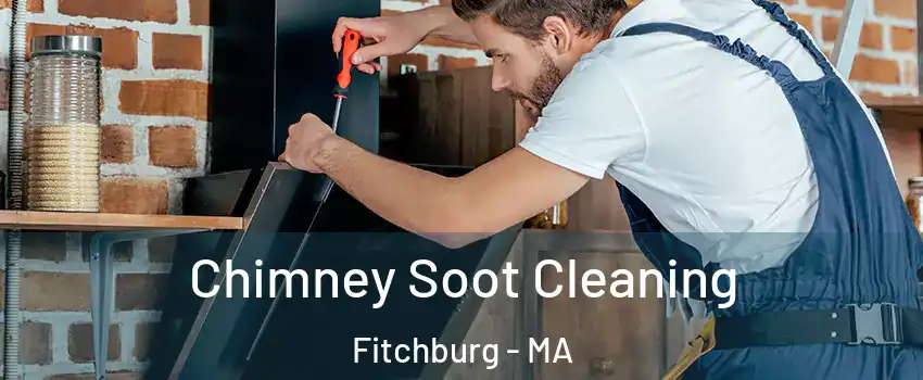  Chimney Soot Cleaning Fitchburg - MA
