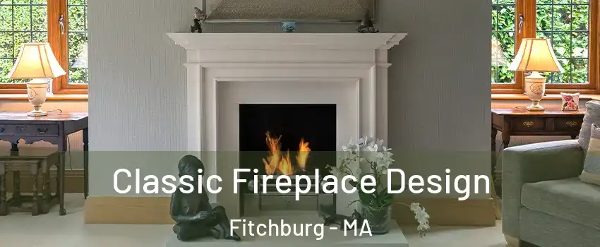  Classic Fireplace Design Fitchburg - MA