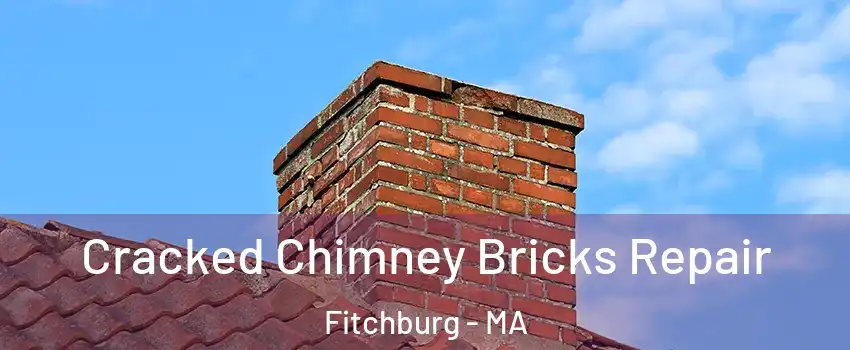  Cracked Chimney Bricks Repair Fitchburg - MA