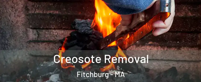  Creosote Removal Fitchburg - MA