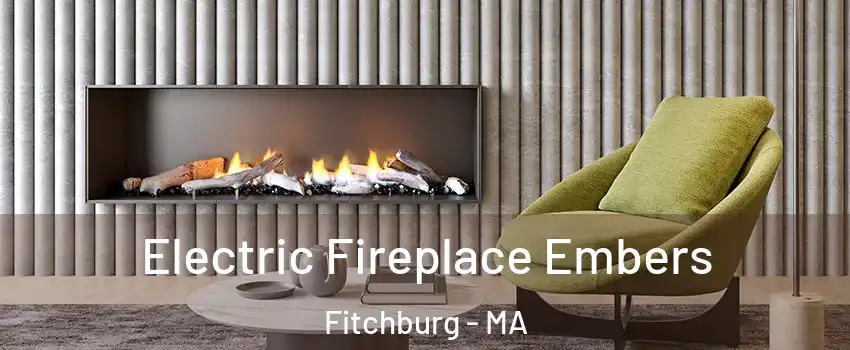  Electric Fireplace Embers Fitchburg - MA