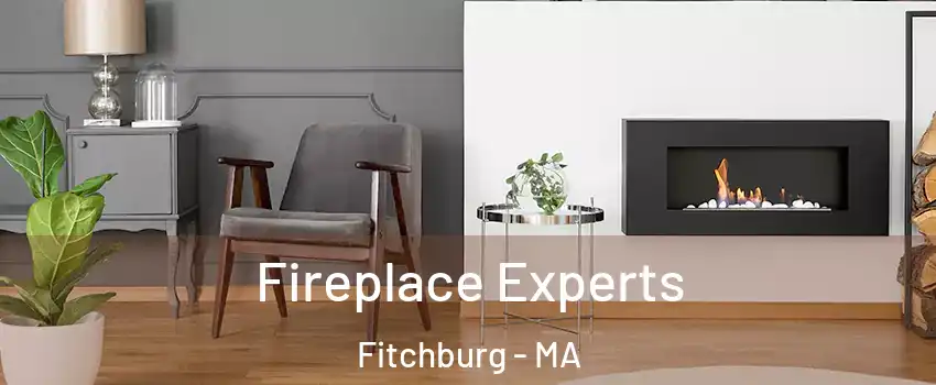  Fireplace Experts Fitchburg - MA