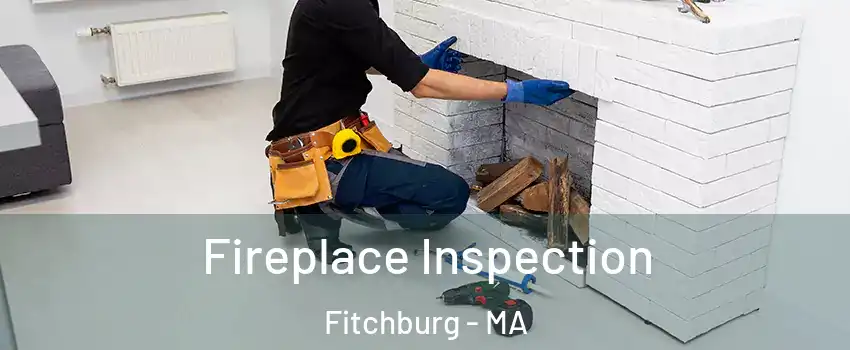  Fireplace Inspection Fitchburg - MA