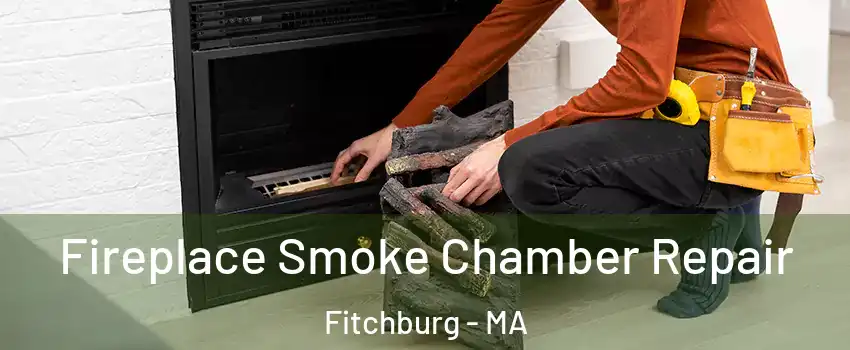  Fireplace Smoke Chamber Repair Fitchburg - MA