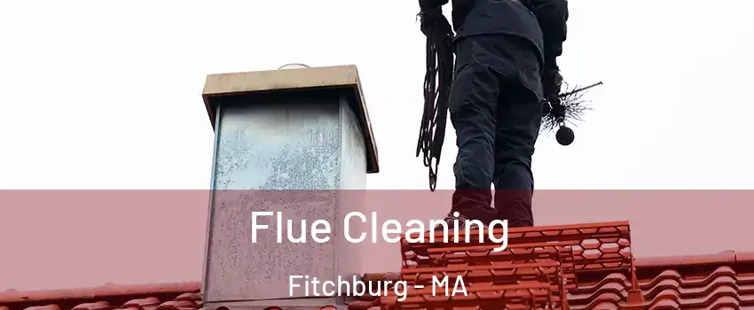  Flue Cleaning Fitchburg - MA