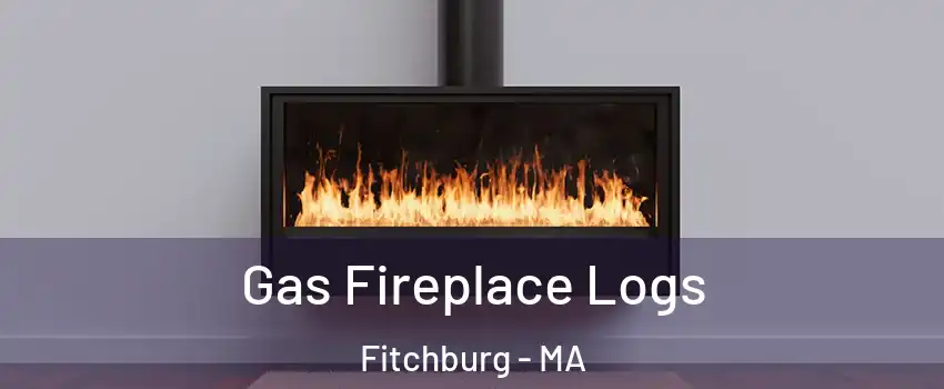  Gas Fireplace Logs Fitchburg - MA