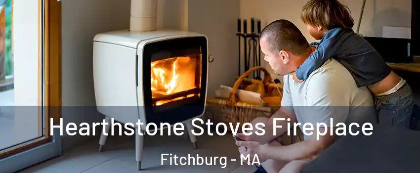  Hearthstone Stoves Fireplace Fitchburg - MA