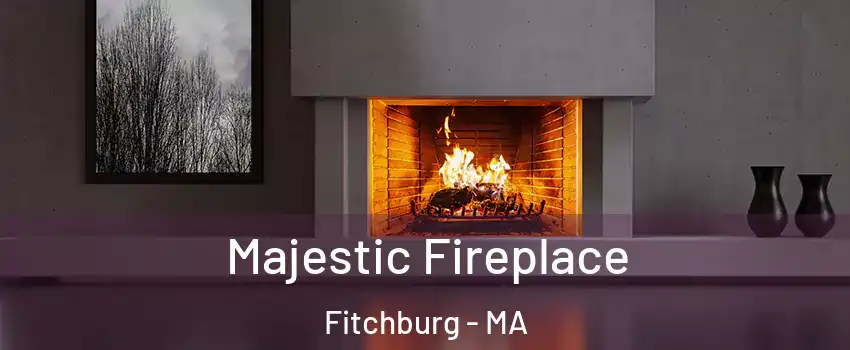  Majestic Fireplace Fitchburg - MA