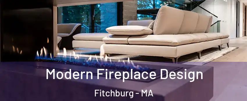  Modern Fireplace Design Fitchburg - MA