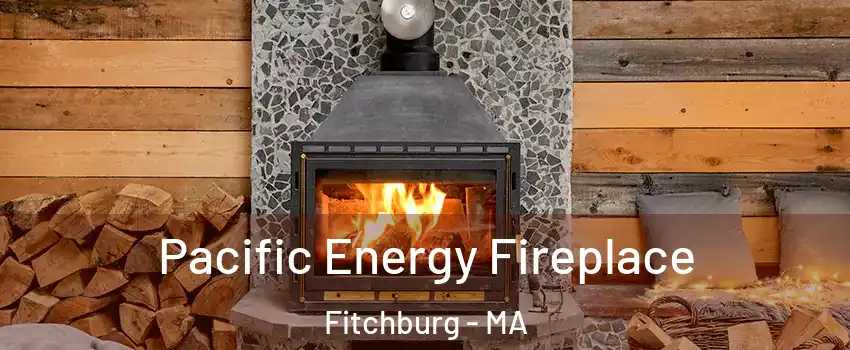  Pacific Energy Fireplace Fitchburg - MA