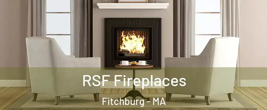  RSF Fireplaces Fitchburg - MA