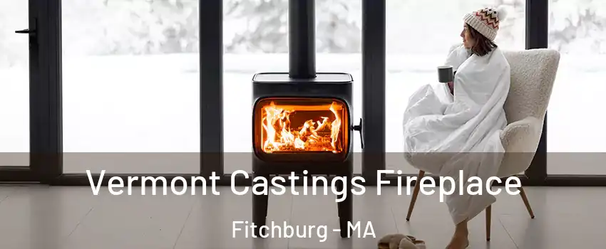  Vermont Castings Fireplace Fitchburg - MA